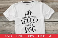 Life is better with a dog svg, dog svg, dog quotes svg Product Image 1