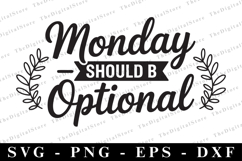 Monday should b optional Svg | Sarcastic Svg Product Image 1