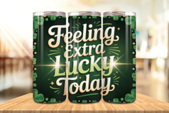 Feeling Extra Lucky Today Tumbler Wrap PNG Sublimation Desig Product Image 1