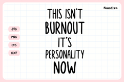 Funny Office Saying SVG | This Isn't Burnout Product Image 3
