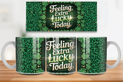 Feeling Extra Lucky Today Mug Wrap PNG Sublimation Design Product Image 1