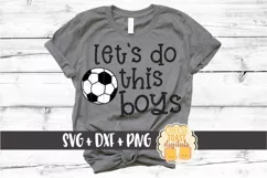 Let's Do This Boys - Soccer SVG PNG DXF Cut Files Product Image 1