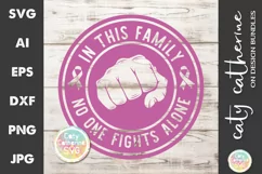 In This Family No One Fights Alone Cancer Ribbon Fist SVG Product Image 2