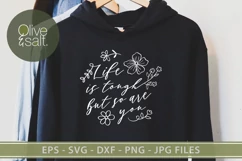 Life is tough but so are you svg, motivational quote svg Product Image 2
