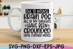Funny Svg, Due to Intense Brain Fog, Mom Life Svg, Brain Fog Product Image 1