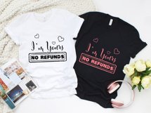 I&#039;m Yours No Refunds | Valentines Day Design | Love Quotes Product Image 4