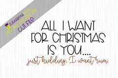 All I Want For Christmas Is You... JK I Want Rum SVG Product Image 1