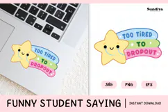 Funny Student Life Saying SVG | Too Tired To Dropout Product Image 1