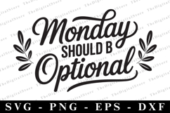 Monday should b optional Svg | Sarcastic Svg Product Image 1
