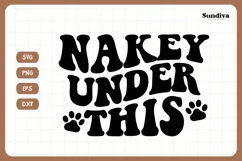 Funny Dog Bandana Quotes SVG | Nakey Under This Product Image 3