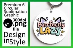 Bright Round Design Sublimation Template , Cat Quote Product Image 1