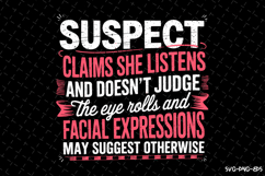 Suspect Claims She Listens and Doesnt Judge Svg Product Image 1