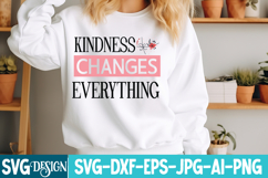 Kindness Changes Everything SVG,Sarcastic SVG Cut Files Product Image 1