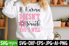 If Karma Doesn’t Smack You i will SVG,Sarcastic svg design Product Image 1