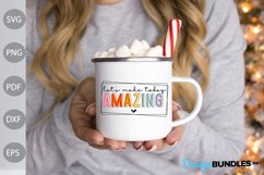 Let's Make Today Amazing svg Cut Files / Funny Quote SVG Product Image 2