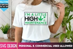 Cannabis svg | I'm a little high maintenance SVG Cut File Product Image 2