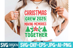 Christmas Crew 2025 Making Memories Together SVG Design Product Image 1