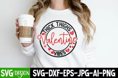 Thick Thighs Valentine Vibes SVG ,Happy Valentine's Day SVG Product Image 1