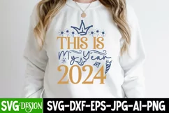 This is My Year 2024 SVG Cut File,This is My Year 2024 SVG Product Image 2