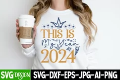 This is My Year 2024 SVG Cut File,This is My Year 2024 SVG Product Image 1