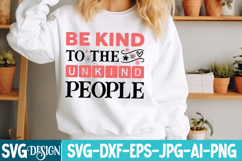 Be Kind To the Unkind People SVG,Sarcastic svg,Funny svg Product Image 2