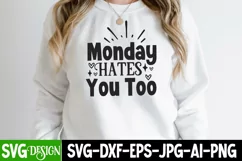 Monday Hates You Too SVG Cut File,Motivational SVG Design Product Image 2