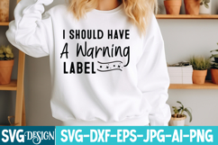 I Should Have a Warning Label SVG | Sarcastic Quote Svg File Product Image 1
