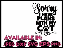 Cat Mom svg SVG DXF JPEG Silhouette Cameo Cricut I have plans with my cat Product Image 3