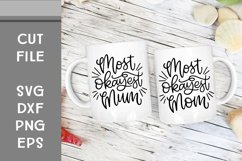 Most Okayest Mom, Most Okayest Mum, Hand Lettered, Cut File Product Image 1