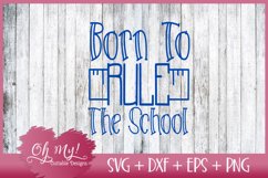 Born To Rule The School - SVG DXF EPS PNG Product Image 1