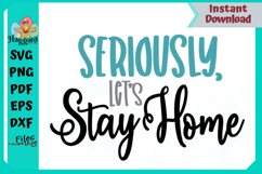 Seriously, Let&#039;s stay Home Product Image 1