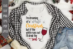 I'm dreaming of a white Christmas. Red wine svg. Product Image 1