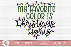 My Favorite Color Is Christmas Lights | Christmas Sublimatio Product Image 2