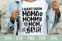 Sarcastic Mom SVG | I Went From Mama to Mommy to Bruh Product Image 1