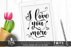 I love you more SVG EPS PNG DXF Valentines svg Product Image 1
