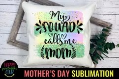 My Squad Calls Me Mom Sublimation I Mothers Day Sublimation Product Image 2