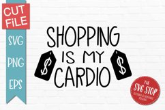 Shopping Is My Cardio | Funny Black Friday Shirt SVG Product Image 1