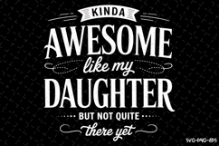 Kinda Awesome Daughter svg | Father&#039;s day Svg | Svg Files Product Image 1