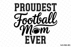 Proudest Football Mom Ever Svg | Game Day Svg | Sport Svg Product Image 1