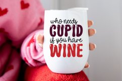 Who needs cupid if you have wine SVG Product Image 2
