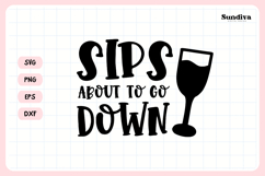 Wine Glass Quote SVG | Sips About To Go Down Product Image 3