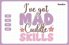 Funny Toddler T-shirt Quotes SVG | I&#039;ve Got Cuddle Skills Product Image 3
