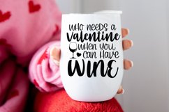 Who needs a valentine when you can have wine SVG Product Image 2