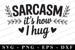 Sarcasm it&#039;s how i hug Svg | Sarcastic Svg Product Image 1