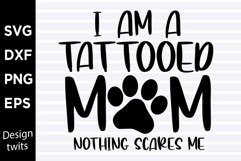 I am a tattooed mom nothing scares me SVG Product Image 1
