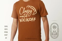 Football SVG - Classy Until kickoff svg , Football Mom Svg Product Image 2