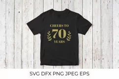 Cheers to 70 Years SVG cut file. 70th Birthday, Anniversary Product Image 3