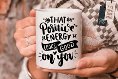 That Positive Energy Looks Good On You Lettering Quotes Product Image 3
