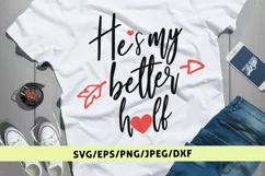 He Is My Better Half - Love SVG EPS DXF PNG Cutting File Product Image 1