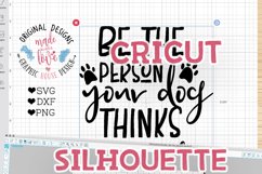 Be The Person Your Dog Thinks Cut File - Sublimation Product Image 2